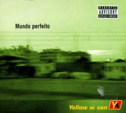Yellow W Van : Mundo Perfeito